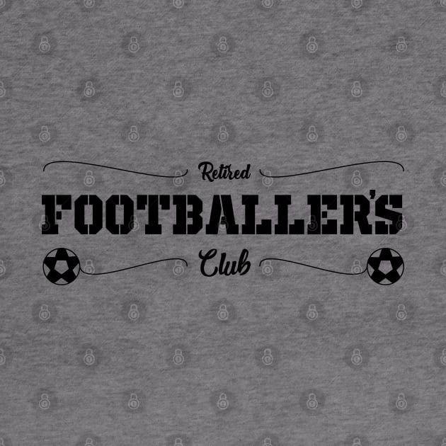Retired Footballer’s Club - soccer sportsman T-Shirt by Kev Brett Designs